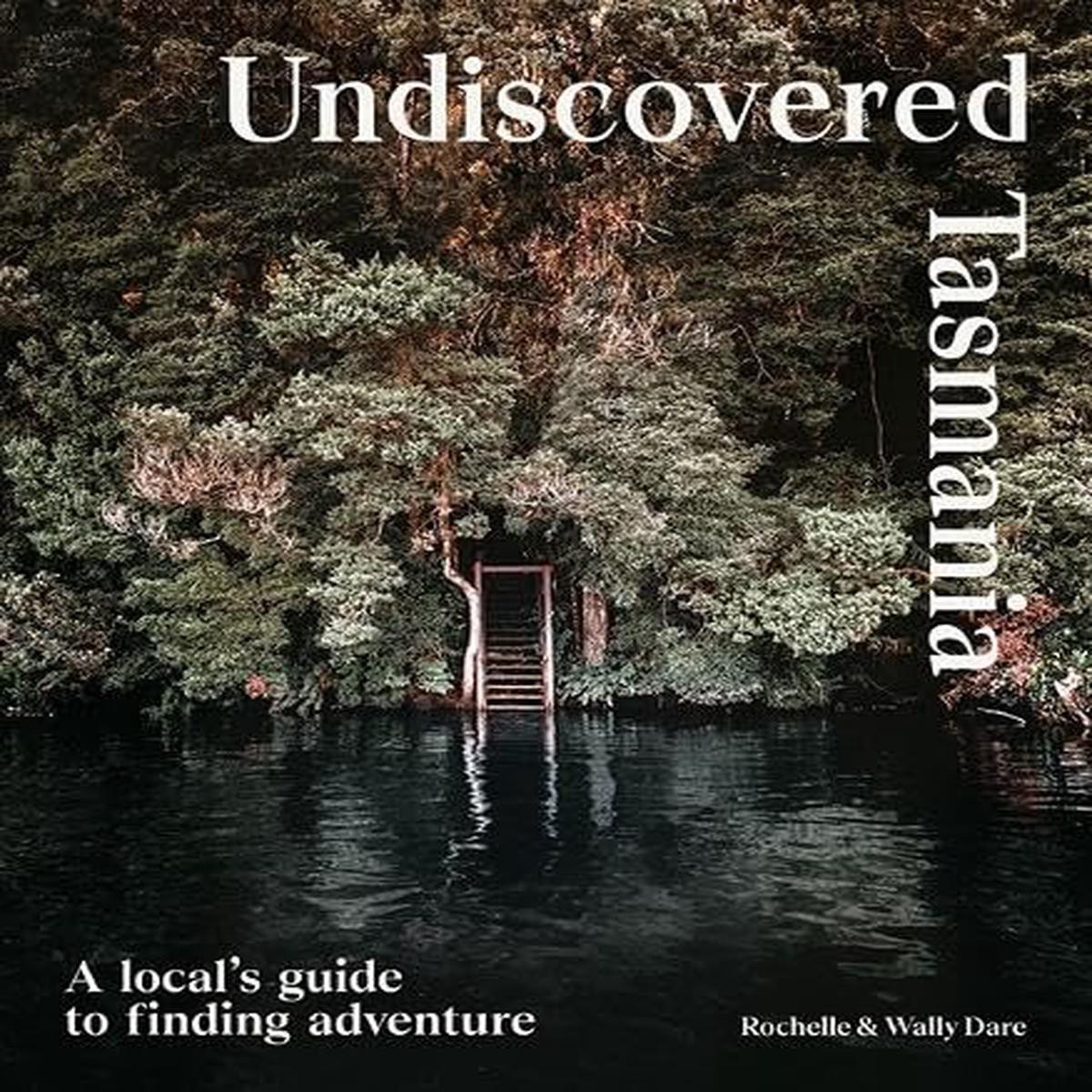 Undiscovered Tasmania